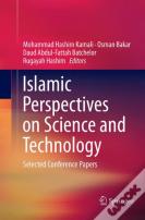 Islamic Perspectives On Science And Technology