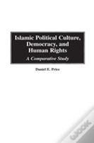Islamic Political Culture, Democracy And Human Rights