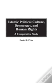 Islamic Political Culture, Democracy And Human Rights