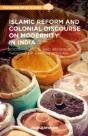 Islamic Reform And Colonial Discourse On Modernity In India - Preview