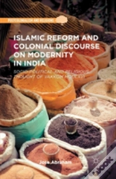 Islamic Reform And Colonial Discourse On Modernity In India