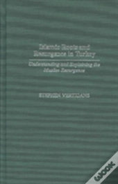 Islamic Roots And Resurgence In Turkey