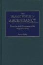 Islamic World In Ascendancy - Preview