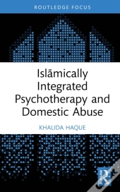 Islamically Integrated Psychotherapy And Domestic Abuse