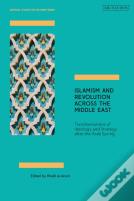 Islamism And Revolution Across The Middle East