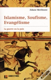 Islamisme, Soufisme, Évangélisme : La Guerre Ou La Paix