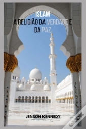 Islamismo A Religiao Da Verdade E Da Paz