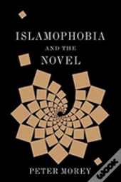 Islamophobia And The Novel