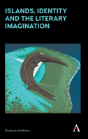 Islands, Identity And The Literary Imagination - Preview
