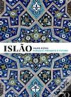 Islão - Passado, Presente e Futuro