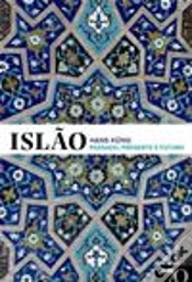 Capa do artigo Islão - Passado, Presente e Futuro