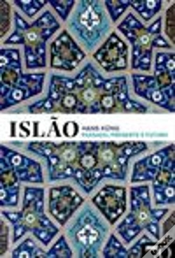 Capa do artigo Islão - Passado, Presente e Futuro
