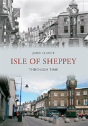 Isle Of Sheppey Through Time - Preview