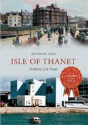 Isle Of Thanet Through Time - Preview