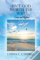 Isn'T God Worth The Wait?