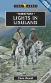 Isobel Kuhn: Lights In Lisuland