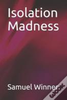 Isolation Madness