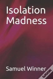 Isolation Madness