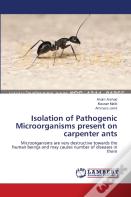 Isolation Of Pathogenic Microorganisms Present On Carpenter Ants