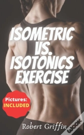 Isometric Vs. Isotonics Exercise