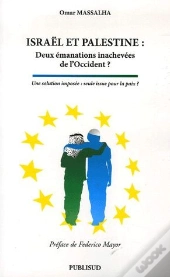 Israel Et Palestine : Deux Emanations Inachevees De L'Occident