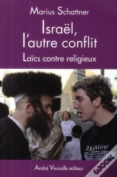 Israël : L'Autre Conflit ; Laïcs Contre Religieux