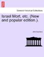 Israel Mort, Etc.  New And Popular Editi - Preview