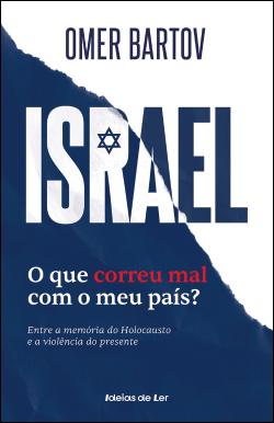 Israel: o que correu mal com o meu país?