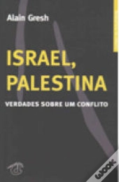 Israel, Palestina - Verdade sobre um Conflito