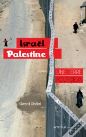 Israel-Palestine:Une Terre Pour Deux