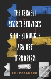 Israeli Secret Services And The Struggle Against Terrorism