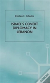 Israel'S Covert Diplomacy In Lebanon