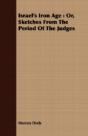 Israel'S Iron Age : Or, Sketches From Th - Preview