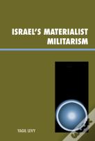 Israel'S Materialist Militarism