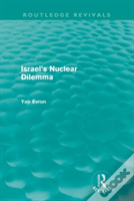 Israel'S Nuclear Dilemma (Routledge Revivals)