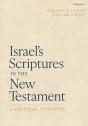 Israel'S Scriptures In The New Testament: A Critical Synopsis - Preview