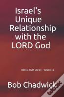 Israel'S Unique Relationship With The Lord God