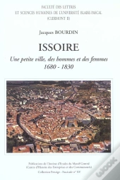 Issoire, 1680-1830. Une Petite Ville, Des Hommes Et Des Femmes