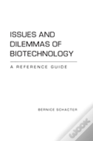 Issues And Dilemmas Of Biotechnology