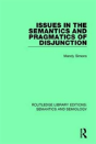 Issues In The Semantics And Pragmatics Of Disjunction - Preview
