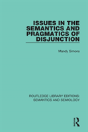 Issues In The Semantics And Pragmatics Of Disjunction - Preview