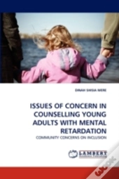 Issues Of Concern In Counselling Young Adults With Mental Retardation