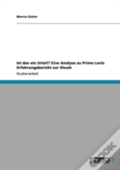 Ist Das Ein Urteil? Eine Analyse Zu Primo Levis Erfahrungsbericht Zur Shoah