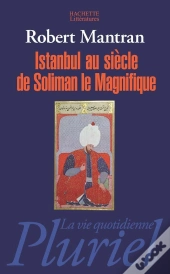 Istanbul Au Siècle De Soliman Le Magnifique