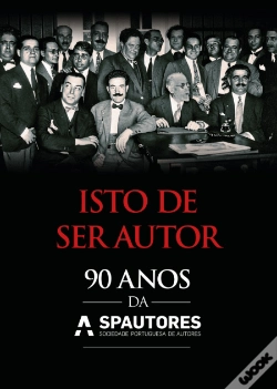 Capa do artigo Isto de ser Autor - 90 Anos da Spa