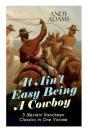 It Ain'T Easy Being A Cowboy - 5 Western Ranchmen Classics In One Volume - Preview