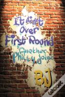 It Ain'T Over First Round