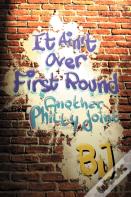 It Ain'T Over First Round