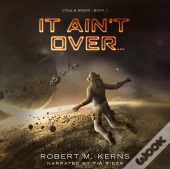 It Ain'T Over...