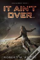 It Ain'T Over...